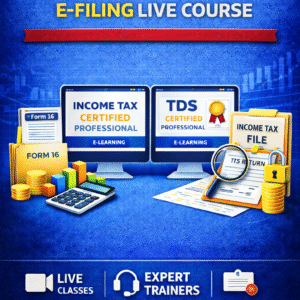 Income Tax and TDS Return e-Filing Live Course